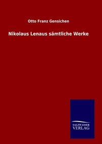 Produktbild: Nikolaus Lenaus s&auml;mtliche Werke