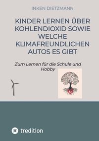 Produktbild: Kinder lernen &uuml;ber Kohlendioxid sowie welche Klimafreundlichen Autos es gibt