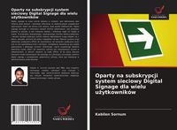 Produktbild: Oparty na subskrypcji system sieciowy Digital Signage dla wielu u&iquest;ytkownik&oacute;w