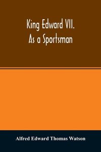 Produktbild: King Edward VII. as a sportsman