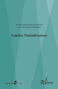 Produktbild: Schriftenreihe PLS / Familie Tiefenbrunner - Aus der osteurop&auml;isch-j&uuml;dischen Gemeinschaft in Wiesbaden
