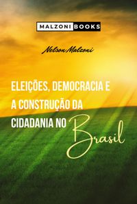 Produktbild: Elei&ccedil;&otilde;es, Democracia E A Constru&ccedil;&atilde;o Da Cidadania No Brasil