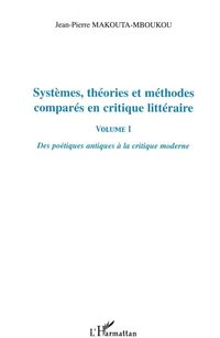 Produktbild: Syst&egrave;mes, th&eacute;ories et m&eacute;thodes compar&eacute;s en critique litt&eacute;raire vol I