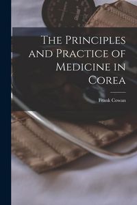 Produktbild: The Principles and Practice of Medicine in Corea