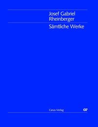 Bild vom Artikel Sämtliche Werke / Josef Gabriel Rheinberger: Bearbeitungen eigener Weke IV vom Autor Josef Rheinberger