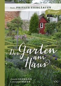 Bild vom Artikel Der Garten am Haus - Band 3: Private Ziergärten vom Autor Annette Seemann