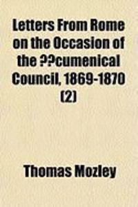 Produktbild: Letters from Rome on the Occasion of the Cumenical Council, 1869-1870 (2)