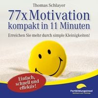 Bild vom Artikel 77 x Motivation - kompakt in 11 Minuten vom Autor Thomas Schlayer