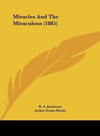 Produktbild: Miracles And The Miraculous (1885)