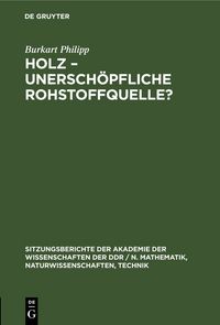 Produktbild: Holz, unersch&ouml;pfliche Rohstoffquelle?