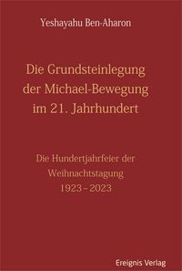 Produktbild: Die Grundsteinlegung der Michael-Bewegung im 21. Jahrhundert