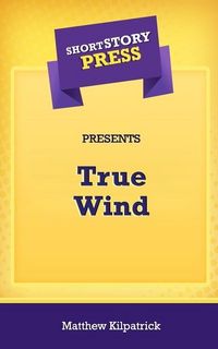 Produktbild: Short Story Press Presents True Wind