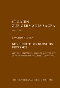 Produktbild: Geschichte des Zisterzienserinnenklosters Uetersen von den Anf&auml;ngen bis zum Aussterben des Gr&uuml;ndergeschlechts (1235/37&ndash;1302)