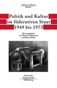 Produktbild: Politik und Kultur im f&ouml;derativen Staat 1949 bis 1973