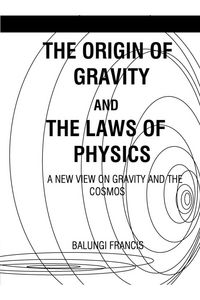 Produktbild: The Origin of Gravity and the Laws of Physics
