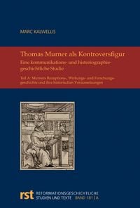 Produktbild: Thomas Murner als Kontroversfigur im Lichte der (pr&auml;-)reformatorischen &Ouml;ffentlichkeit und im Urteil der Nachwelt