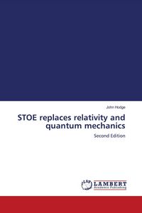 Produktbild: STOE replaces relativity and quantum mechanics