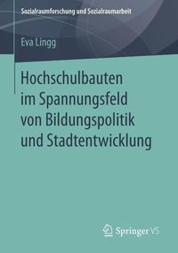 Produktbild: Hochschulbauten im Spannungsfeld von Bildungspolitik und Stadtentwicklung