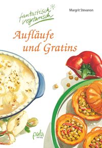 Bild vom Artikel Aufläufe und Gratins vom Autor Margrit Stevanon