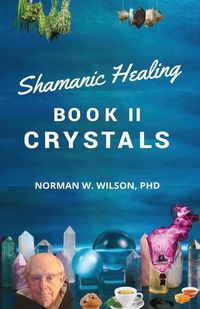 Produktbild: Healing The Shaman's Way - Book 2 - Crystals