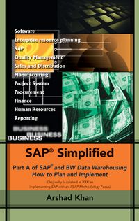 Produktbild: SAP Simplified: Part A of SAP and BW Data Warehousing How to Plan and Implement