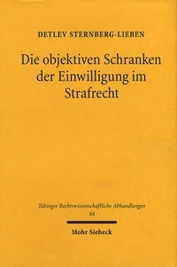 Produktbild: Die objektiven Schranken der Einwilligung im Strafrecht
