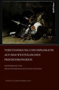 Produktbild: Verst&auml;ndigung und Diplomatie auf dem Westf&auml;lischen Friedenskongress