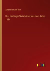 Produktbild: Drei Uerdinger Weisth&uuml;mer aus dem Jahre 1454