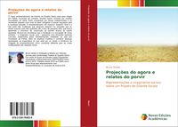 Produktbild: Proje&ccedil;&otilde;es do agora e relatos do porvir
