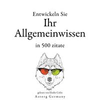 Produktbild: Entwickeln Sie Ihr Allgemeinwissen in 500 Zitaten