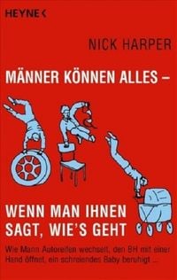 Produktbild: M&auml;nner k&ouml;nnen alles - wenn man ihnen sagt, wie`s geht!