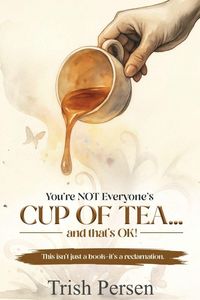 Produktbild: You're NOT Everyone's CUP of TEA and That's OK!