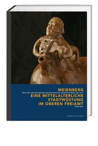 Produktbild: Meienberg &ndash; eine mittelalterliche Stadtw&uuml;stung im oberen Freiamt