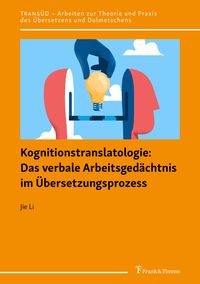 Produktbild: Kognitionstranslatologie: Das verbale Arbeitsged&auml;chtnis im &Uuml;bersetzungsprozess
