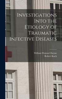 Produktbild: Investigations Into the Etiology of Traumatic Infective Diseases