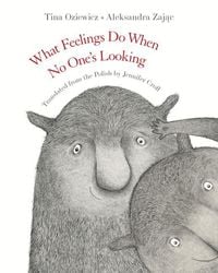 Bild vom Artikel What Feelings Do When No One's Looking vom Autor Tina Oziewicz