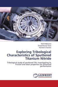 Produktbild: Exploring Tribological Characteristics of Sputtered Titanium Nitride