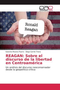 Produktbild: REAGAN: Sobre el discurso de la libertad en Centroam&eacute;rica