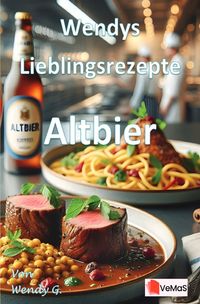 Produktbild: Wendys Lieblingsrezepte - Altbier