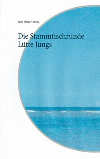 Produktbild: Die Stammtischrunde L&uuml;tte Jungs