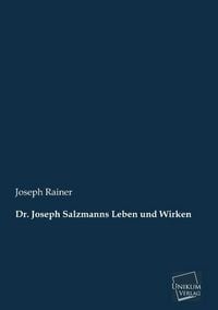 Produktbild: Rainer, J: Dr. Joseph Salzmanns Leben und Wirken