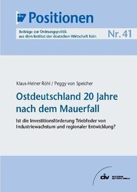 Bild vom Artikel Ostdeutschland 20 Jahre nach dem Mauerfall vom Autor Klaus-Heiner Röhl