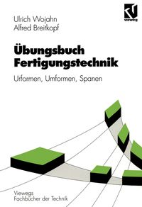 Bild vom Artikel Übungsbuch Fertigungstechnik vom Autor Ulrich Wojahn