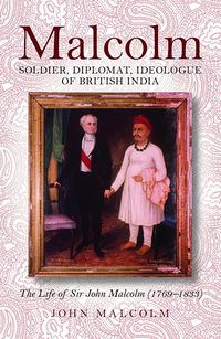 Produktbild: Malcolm - Soldier, Diplomat, Ideologue of British India