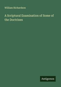 Produktbild: A Scriptural Examination of Some of the Doctrines