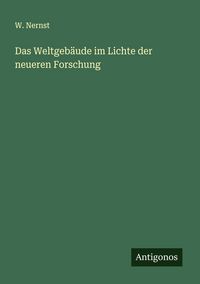 Produktbild: Das Weltgeb&auml;ude im Lichte der neueren Forschung