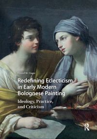 Produktbild: Unger, D: Redefining Eclecticism in Early Modern Bolognese P