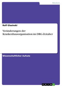 Produktbild: Ver&auml;nderungen der Krankenhausorganisation im DRG-Zeitalter