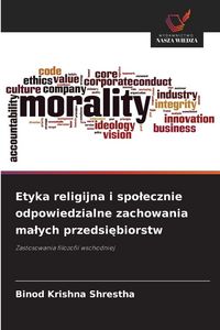 Produktbild: Etyka religijna i spo&iquest;ecznie odpowiedzialne zachowania ma&iquest;ych przedsi&iquest;biorstw