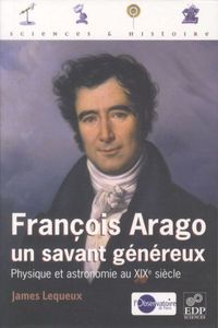 Produktbild: Fran&ccedil;ois Arago: un savant g&eacute;n&eacute;reux